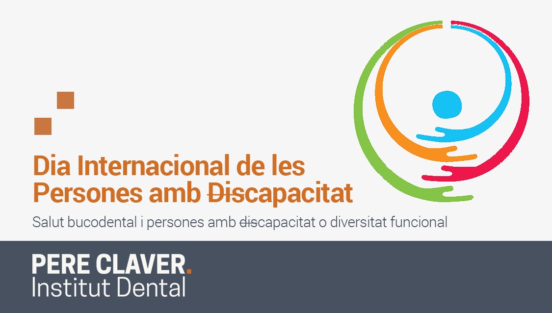 Salut Bucodental i persones amb discapacitat o diversitat funcional. Institut Dental Pere Claver. El teu dentista de confiança a Barcelona.