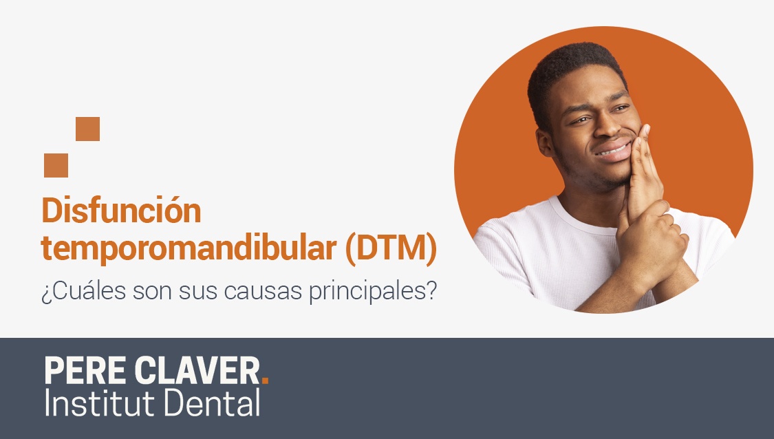 Causas de la disfunción temporomandibular (DTM). Institut Dental Pere Claver. Tu dentista de confianza en Barcelona