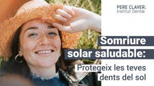 Somriure solar saludable: protegeix les teves dents del sol